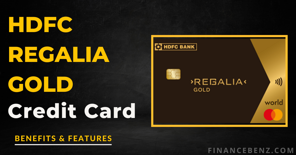 HDFC Regalia Gold Credit Card: Features, Benefits, and Review