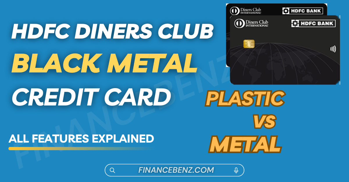 Is HDFC Diners Black Edition Card still a Necessity in 2024? HDFC Bank Diners Club Black Metal Edition Credit Card: FinBenz